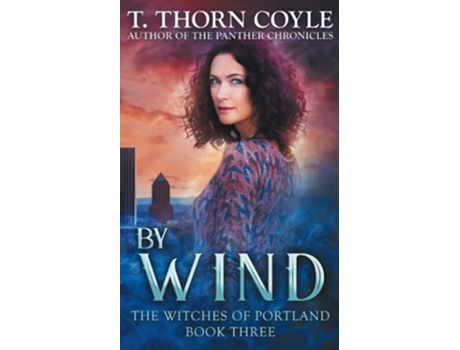 Livro By Wind The Witches of Portland de T Thorn Coyle (Inglês)