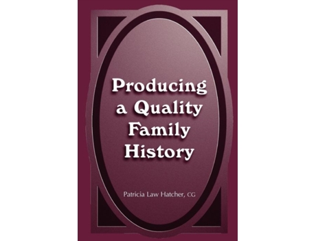 Livro producing a quality family history de patricia law hatcher (inglês)