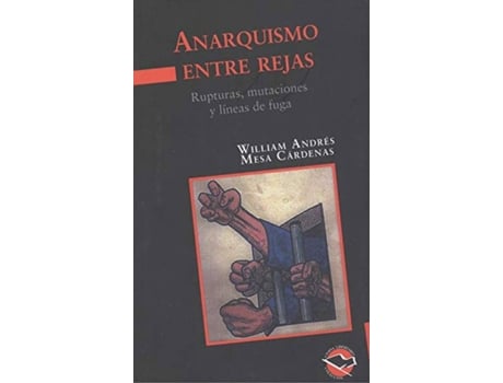 Livro Anarquismo Entre Rejas de Mesa Cárdenas William Andrés (Espanhol)