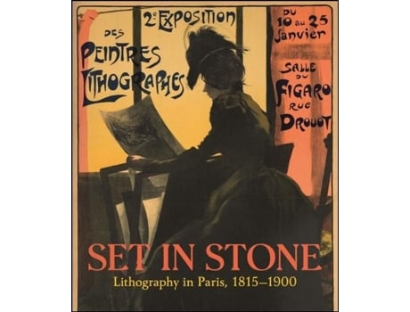 Set in Stone: Lithography in Paris, 1815-1900