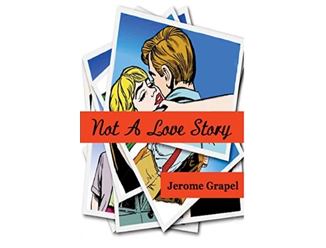 Livro Not a Love Story de Jerome Grapel (Inglês)