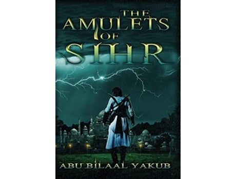 Livro The Amulets of Sihr de Abu Bilaal Yakub (Inglês - Capa Dura)