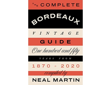 Livro Complete Bordeaux Vintage Guide de Martin Neal (Inglês - Capa Dura)