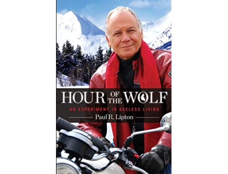 Livro Hour of the Wolf An Experiment in Ageless Living de Paul R Lipton (Inglês)