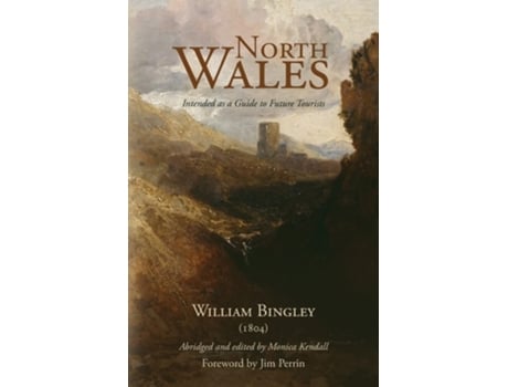 Livro North Wales – Intended as a Guide to Future Tourists de Monica Kendall (Inglês)