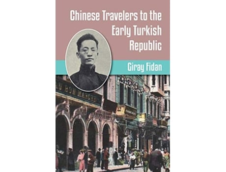 Livro Chinese Travelers to the Early Turkish Republic de Giray Fidan (Inglês)