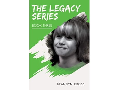 Livro The Legacy Series Book Three de Brandyn Cross (Inglês)