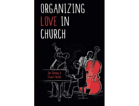 Livro Organizing Love in Church de Tim Adeney (Inglês)