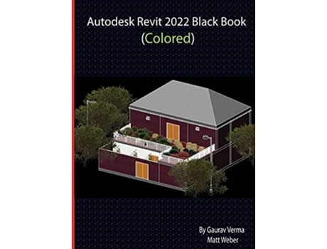 Livro Autodesk Revit 2022 Black Book Colored de Gaurav Verma Matt Weber (Inglês)