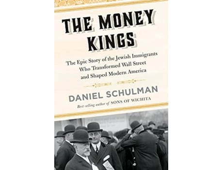 Livro The Money Kings de Daniel Schulman (Inglês - Capa Dura)