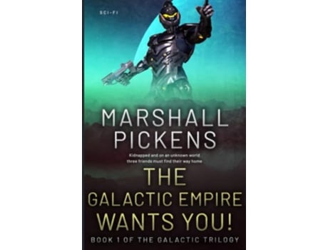 Livro The Galactic Empire Wants You Galactic Trilogy de Marshall Pickens (Inglês)