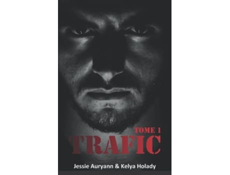 Livro TRAFIC Tome 1 French Edition de Jessie Auryann e Kelya Holady (Francês)