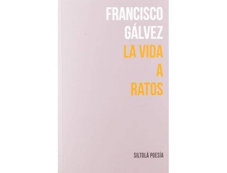 Livro La vida a ratos de Francisco Gálvez (Espanhol)