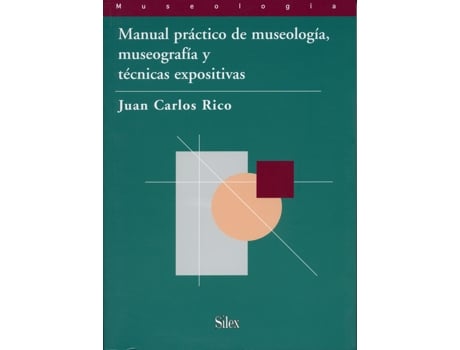 Livro Manual Práctico Museología, Museografía Y Técnicas Expositivas de Juan Carlos Rico (Espanhol)