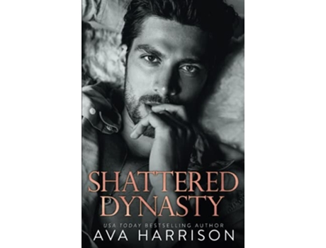 Livro Shattered Dynasty de Ava Harrison (Inglês)