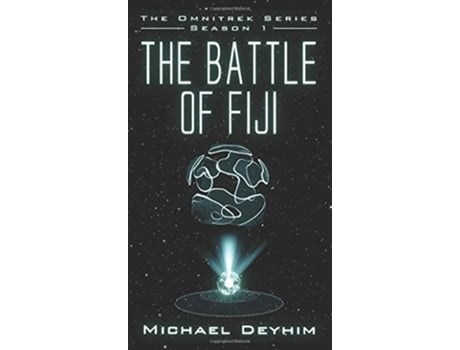 Livro The Battle of Fiji The Omnitrek Series Season 1 de Michael Deyhim (Inglês - Capa Dura)