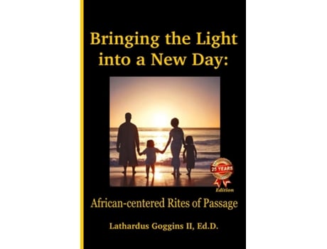 Livro Bringing the Light into a New Day African-centered Rites of Passage de Lathardus Goggins II (Inglês)