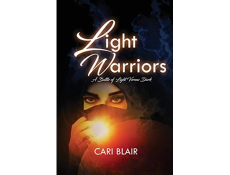 Livro Light Warriors A Battle of Light Versus Dark de Cari Blair (Inglês)