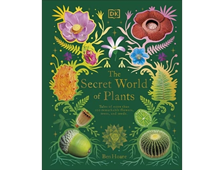 Livro The Secret World Of Plants de Ben Hoare (Inglês - Capa Dura)