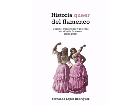 Livro Historia Queer Del Flamenco de López Rodríguez Fernando (Espanhol)