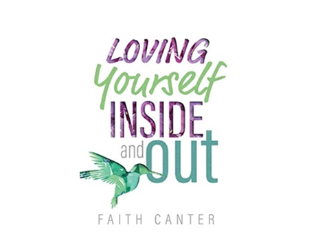 Livro Loving Yourself Inside and Out de Faith Canter (Inglês)