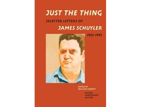 Livro Just the Thing Selected Letters of James Schuyler, 1951-1991, Revised Anniversary Edition de James Schuyler (Inglês)