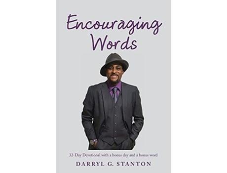 Livro Encouraging Words 32Day Devotional with a Bonus Day and a Bonus Word de Darryl G Stanton (Inglês)