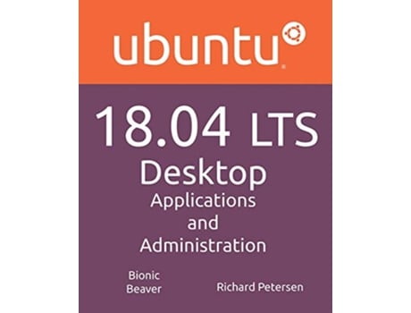 Livro Ubuntu 1804 LTS Desktop Applications and Administration de Richard Petersen (Inglês)