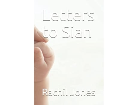 Livro Letters to Sian de Rachil Jones (Inglês)