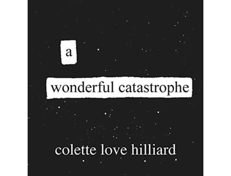 Livro A Wonderful Catastrophe de Colette Love Hilliard (Inglês)