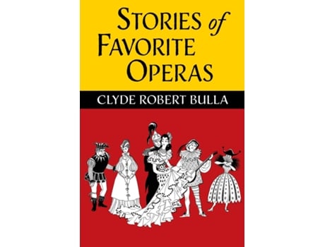 Livro Stories of Favorite Operas de Clyde Robert Bulla (Inglês)