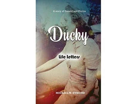 Livro Ducky Life Letters de Michael W Dymond (Inglês)