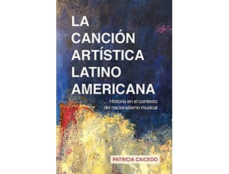 Livro La canción artística latinoamericana Spanish Edition de Patricia Caicedo (Espanhol)