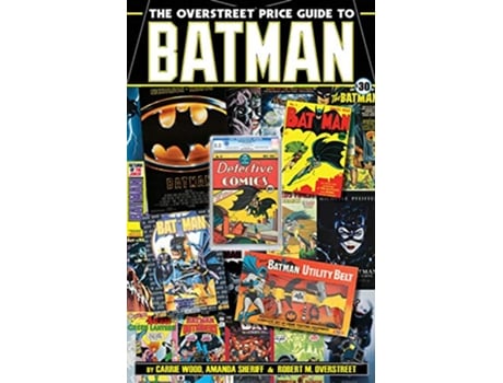 Livro Overstreet Price Guide to Batman de Robert M Overstreet, Carrie Wood et al. (Inglês)