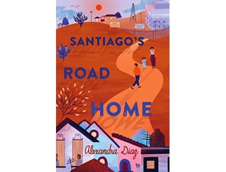 Livro Santiagos Road Home de Alexandra Diaz (Inglês)