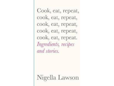 Livro Cook Eat Repeat De Nigella Lawson (Inglês)