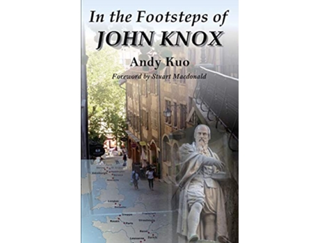 Livro In the Footsteps of John Knox de Andy Kuo (Inglês)