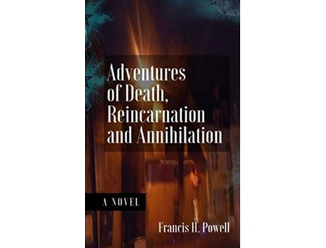 Livro Adventures of Death Reincarnation and Annihilation de Francis H Powell (Inglês)