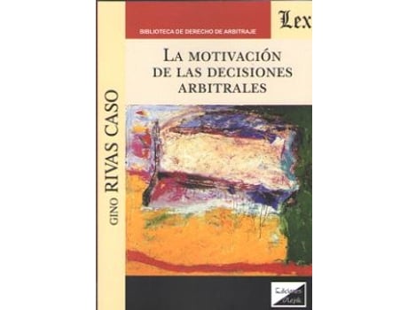 Livro La Moticacion De Las Decisiones Arbitrales de Gino Rivas (Espanhol)