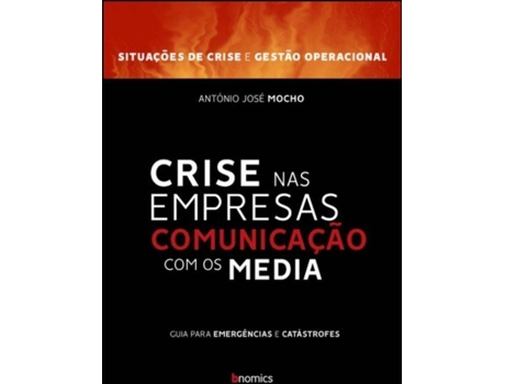 Livro Crise nas Empresas - Comunicação com os Media de António José Mocho (Português)