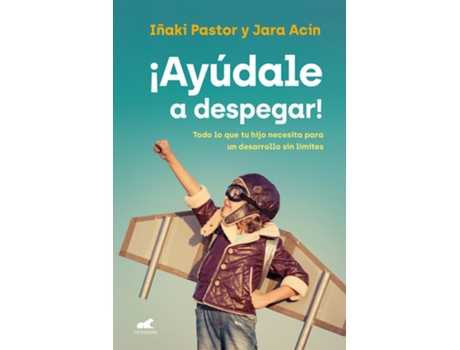 Livro ¡Ayúdale A Despegar! de Iñaki Pastor (Espanhol)