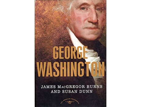 Livro George Washington The American Presidents Series de James MacGregor Burns Susan Dunn (Inglês)