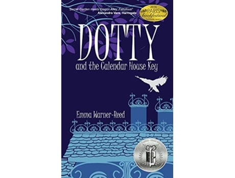 Livro DOTTY and the Calendar House Key A magical fantasy adventure for 812 year olds The DOTTY Series de Emma WarnerReed (Inglês)