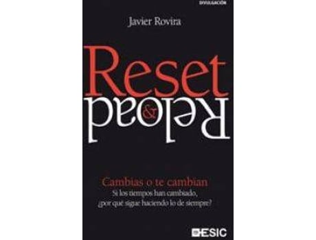 Livro Reset & Reload Cambias O Te Cambian Si Los Tiempos Han Cambiado, ¿Por Qué Sigue Haciendo Lo De Siempre? de Javier Rovira (Espanhol)