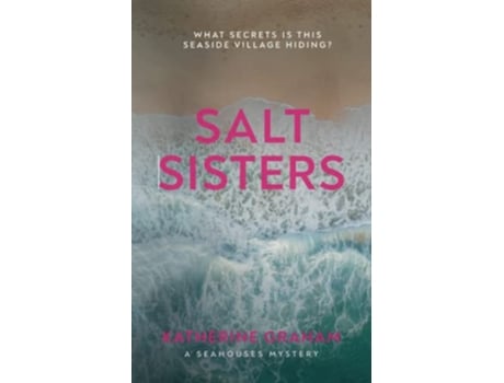 Livro Salt Sisters What secrets is this seaside village hiding Seahouses Mystery de Katherine Graham (Inglês)