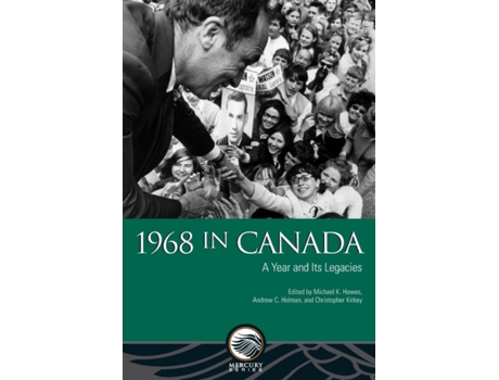 Livro 1968 in canada de edited by michael k hawes , edited by andrew c holman , edited by christopher kirkey (inglês)