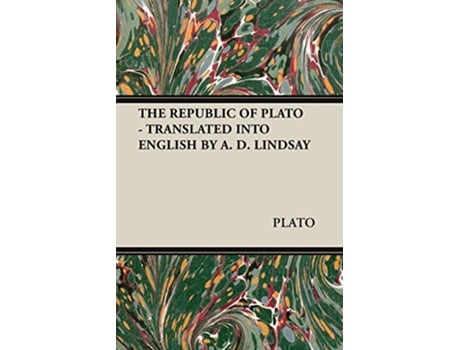 Livro THE REPUBLIC OF PLATO TRANSLATED INTO ENGLISH BY A D LINDSAY de PLATO (Inglês)