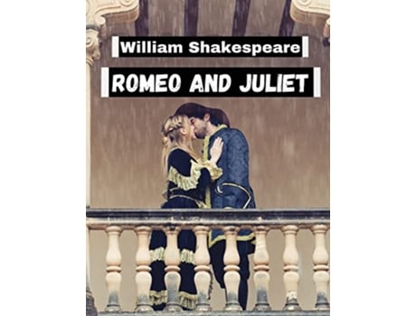 Livro Romeo and Juliet by William Shakespeare Literatures Most Unforgettable Characters and Beloved Worlds de William Shakespeare (Inglês)