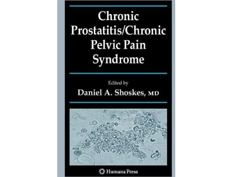 Livro Chronic ProstatitisChronic Pelvic Pain Syndrome de Editor-Daniel A Shoskes (Inglês)