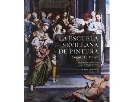 Livro La Escuela Sevillana De Pintura de August Liebman Mayer (Espanhol)